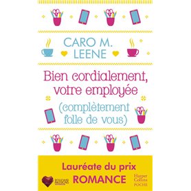 Bien cordialement, votre employée (complètement folle de vous)