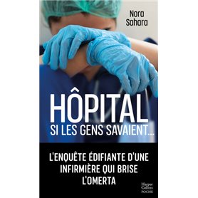 Hôpital - Si les gens savaient ...