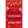 Cette année on échange nos cadeaux... et nos vies !