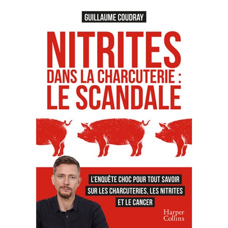 Nitrites dans la charcuterie : le scandale