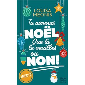 Tu aimeras Noël, que tu le veuilles ou non !