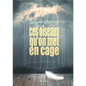 Ces oiseaux qu'on met en cage