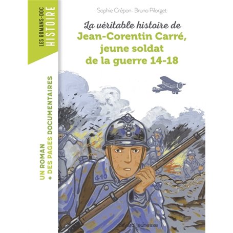 La véritable histoire de Jean-Corentin Carré, jeune soldat de la guerre 14-18