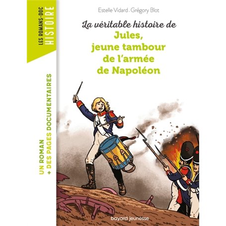 La véritable histoire de Jules, jeune tambour de l'armée de Napoléon