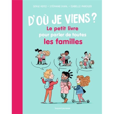 D'où je viens ? Le petit livre pour parler de toutes les familles