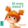 Et mon caca ?