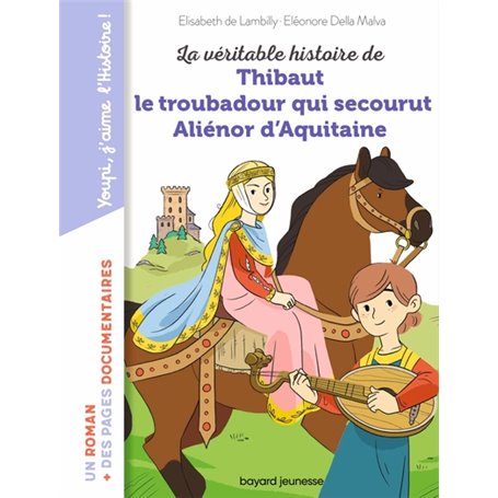 La véritable histoire de Thibaut, le troubadour qui secourut Aliénor d'Aquitaine