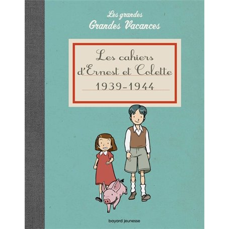 Les cahiers d'Ernest et Colette 1939-1944