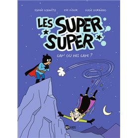 Les Super Super, Tome 01