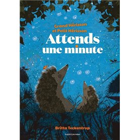 Attends une minute (Grand Hérisson et petit hérisson)