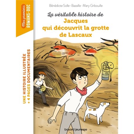 La véritable histoire de Jacques, qui découvrit la grotte de Lascaux