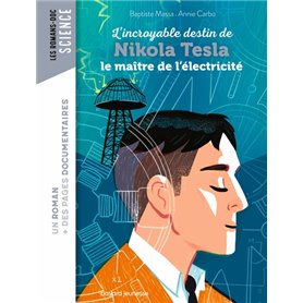 Roman doc L'incroyable destin de Nikola Tesla, le maître de l'électricité