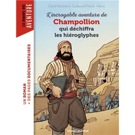 L'incroyable aventure de Champollion qui déchiffra les hiéroglyphes