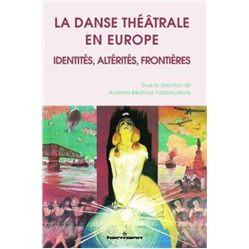 La danse théâtrale en Europe : Identités, altérités, frontières