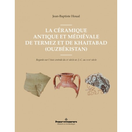 La céramique antique et médiévale de Termez et de Khaitabad (Ouzbékistan)