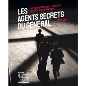 Les agents secrets du Général (1940-1944)