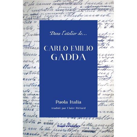 Dans l'atelier de Carlo Emilio Gadda