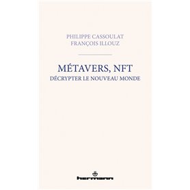 Métavers, NFT : décrypter le nouveau monde