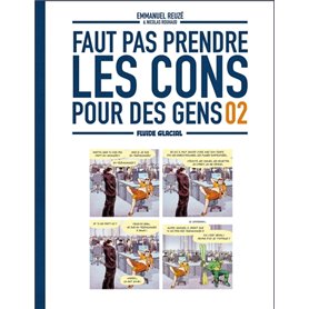 Faut pas prendre les cons pour des gens - tome 02