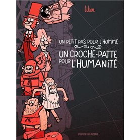 Un petit pas pour l'homme, un croche-patte pour l'humanité - tome 01