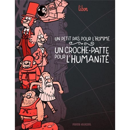 Un petit pas pour l'homme, un croche-patte pour l'humanité - tome 01