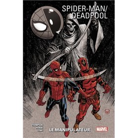 Spider-Man/Deadpool T03 : Le manipulateur