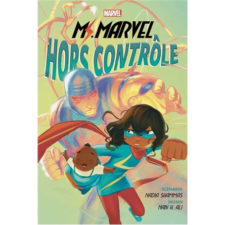 Marvel Next Gen - Ms Marvel : Hors contrôle