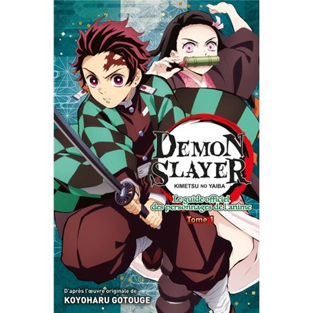 Demon Slayer : Le Guide officiel des personnages de l'anime T01