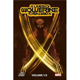 X Men : X Lives / X Deaths of Wolverine T01 (Edition collector) - COMPTE FERME