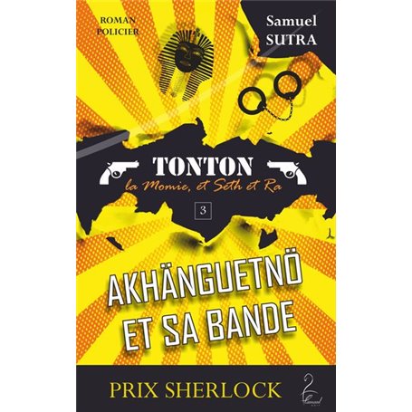 Akhanguetnö et sa bande - Tonton, la momie, et Seth et Ra