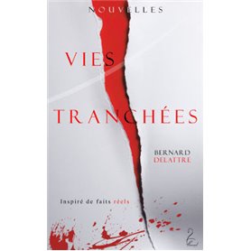 Vies tranchées - Inspiré de faits réels