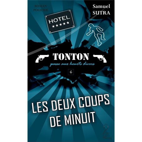 Les deux coups de minuit - Tonton passe aux heurts divers