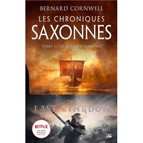 Les Chroniques saxonnes, T1 : Le Dernier Royaume