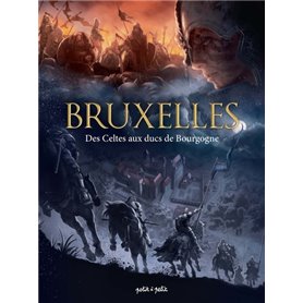 Bruxelles T1, Des Celtes aux Ducs de Bourgogne