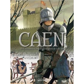 Caen T1, De Guillaume le Conquérant à la guerre de Cent ans