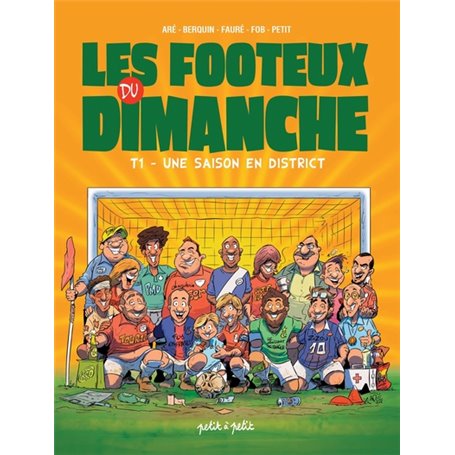 Les Footeux du Dimanche T1- Une saison en District