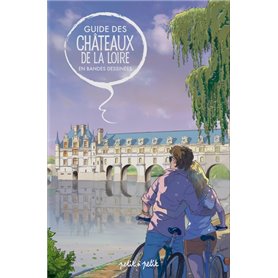 Guide des Chateaux de la Loire en BD