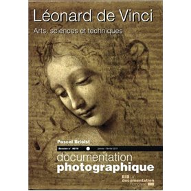 Léonard de Vinci, arts, sciences et techniques - numéro 8079 novembre-décembre 2010