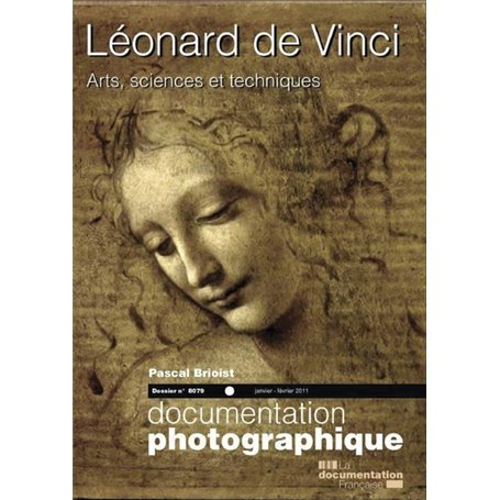 Léonard de Vinci, arts, sciences et techniques - numéro 8079 novembre-décembre 2010