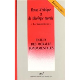 Revue d'éthique et de théologie morale numéro 213 Enjeux des morales fondamentales