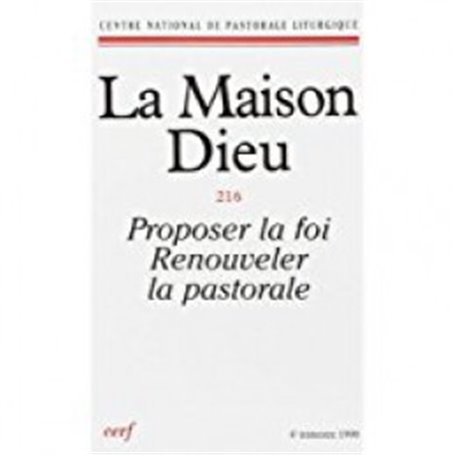 La Maison-Dieu numéro 216 Proposer la foi - Renouveler la pastorale