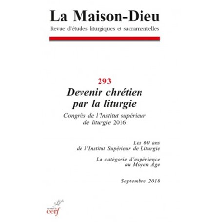 La Maison-Dieu numéro 293 Devenir chrétien par la liturgie