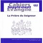 Cahiers Evangile Supplément numéro 132 La Prière du Seigneur