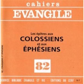 Cahiers Evangile - numéro 82 Les épîtres aux colossiens et aux ephésiens