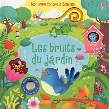 Les bruits du jardin - Mon livre sonore à toucher