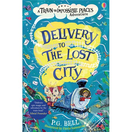 Delivery to the Lost City - A Train to Impossible Places Adventure Book 3