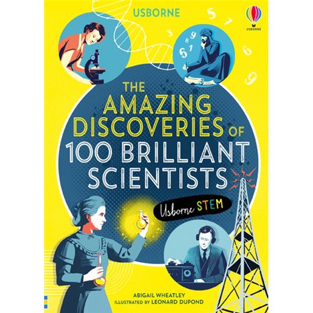 The Amazing Discoveries of 100 Brilliant Scientists