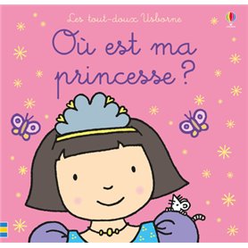 Où est ma princesse ? - Les tout-doux Usborne