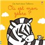 Où est mon zèbre ? - Les tout-doux Usborne