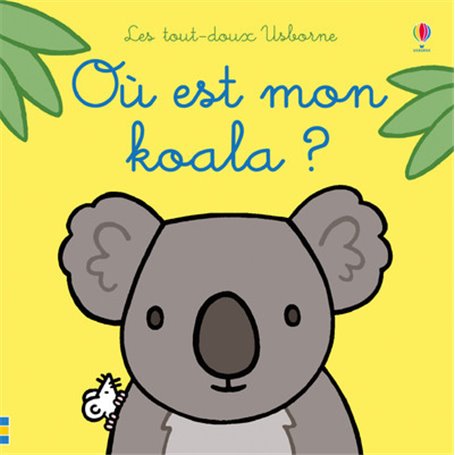 Où est mon koala ? - Les tout-doux Usborne